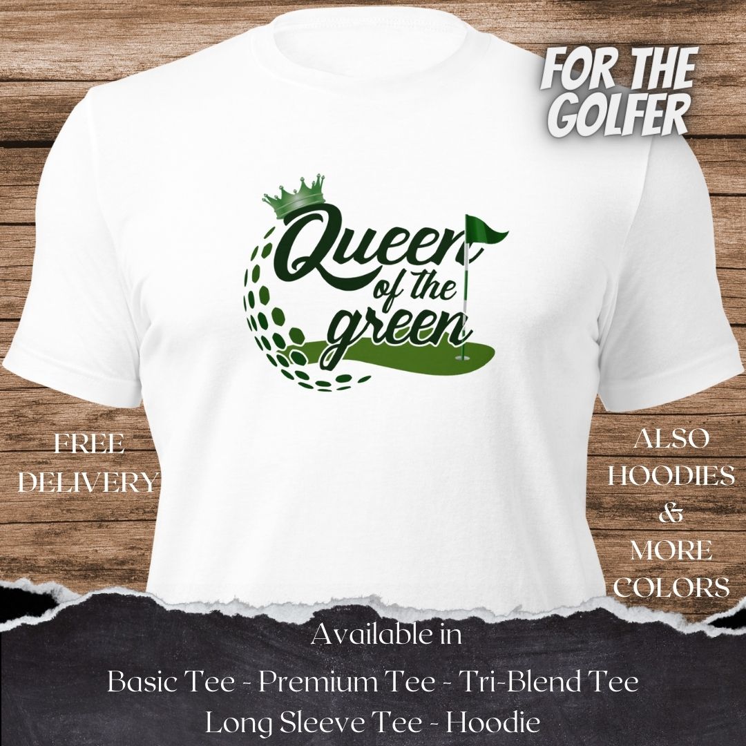 Queen of the Green Golf TShirt and Hoodie is a Creative Golf Graphic design for Women