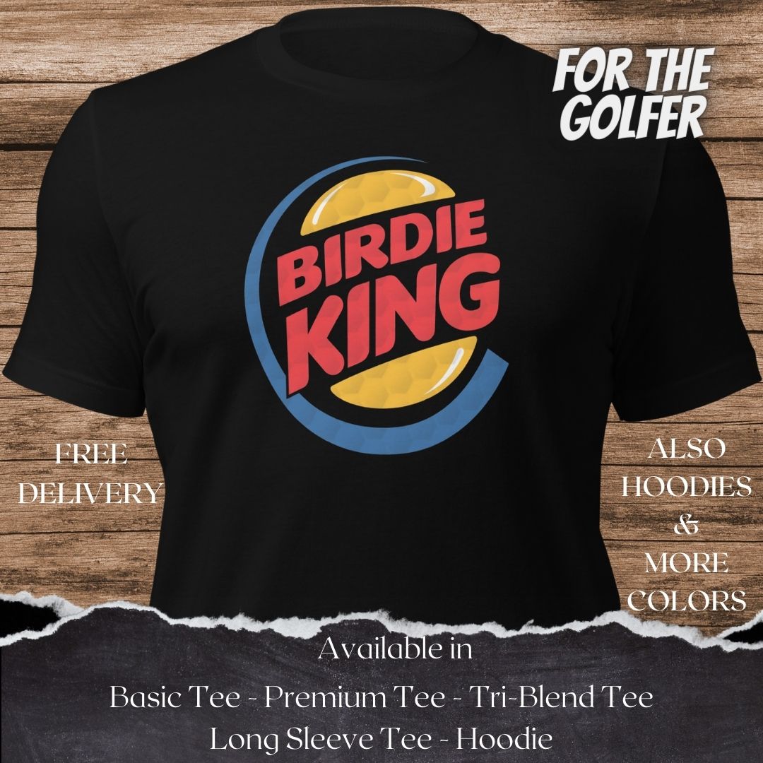 Birdie King Golf TShirt and Hoodie is a Creative Golf Graphic design for Men and Women