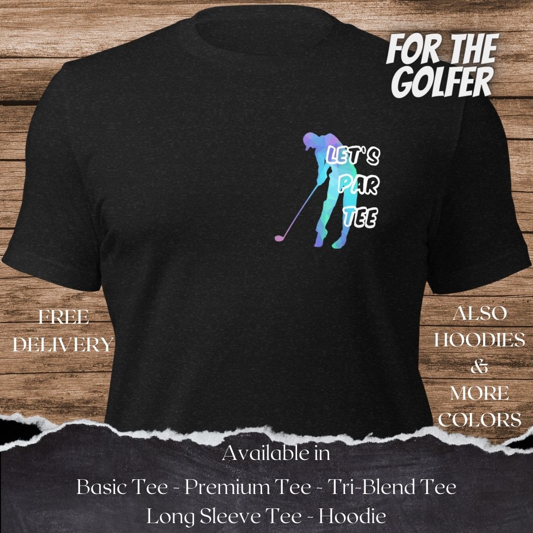 Let's Par Tee Golf TShirt and Hoodie is a Creative Golf Graphic design for Men and Women