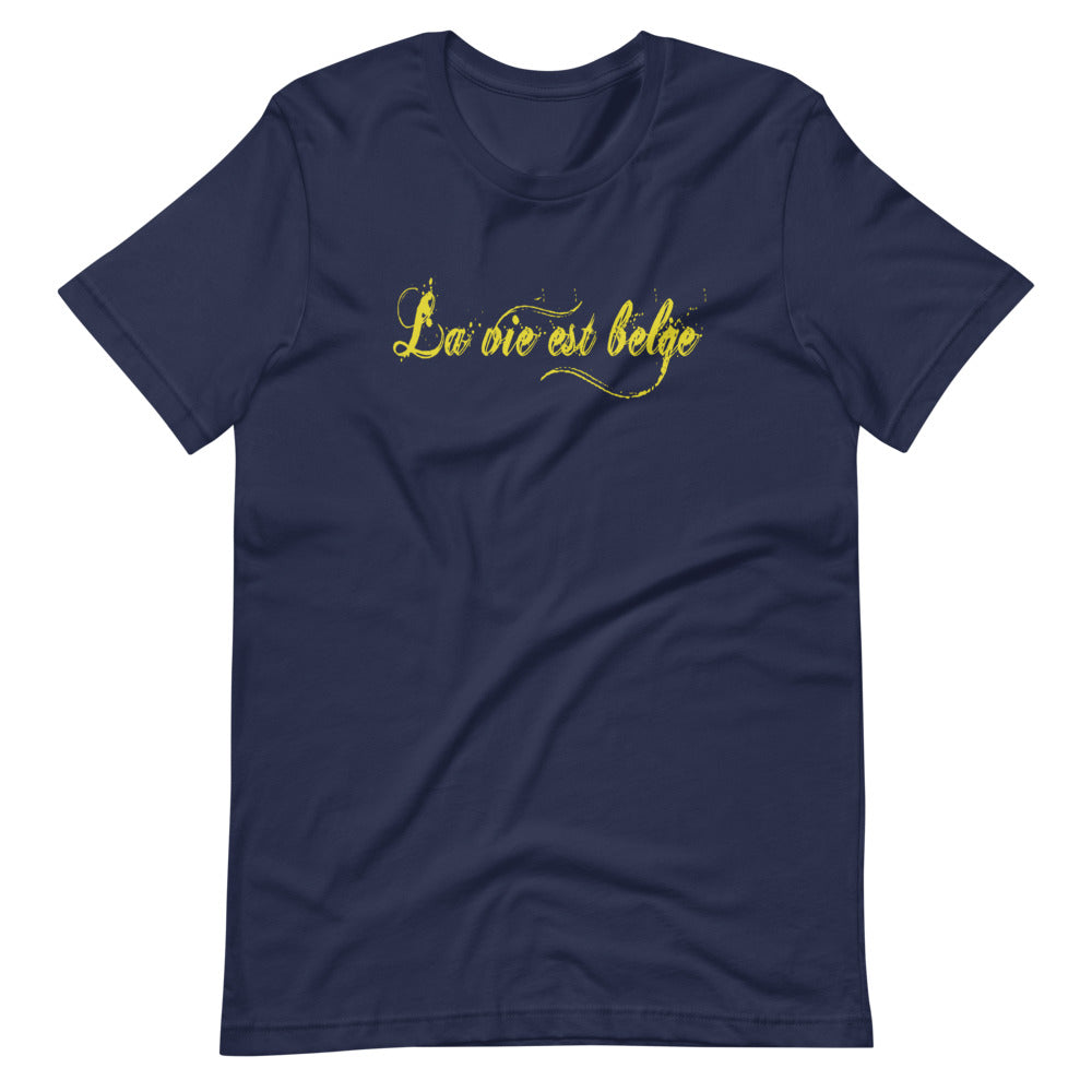 La vie est Belge TShirt - Unisex