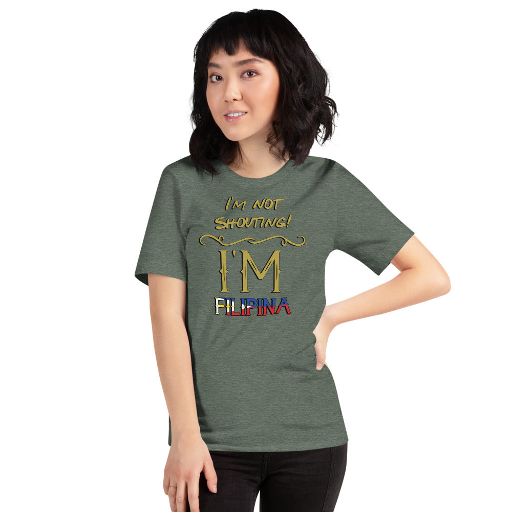 I'm not Shouting, I'm Filipina TShirt