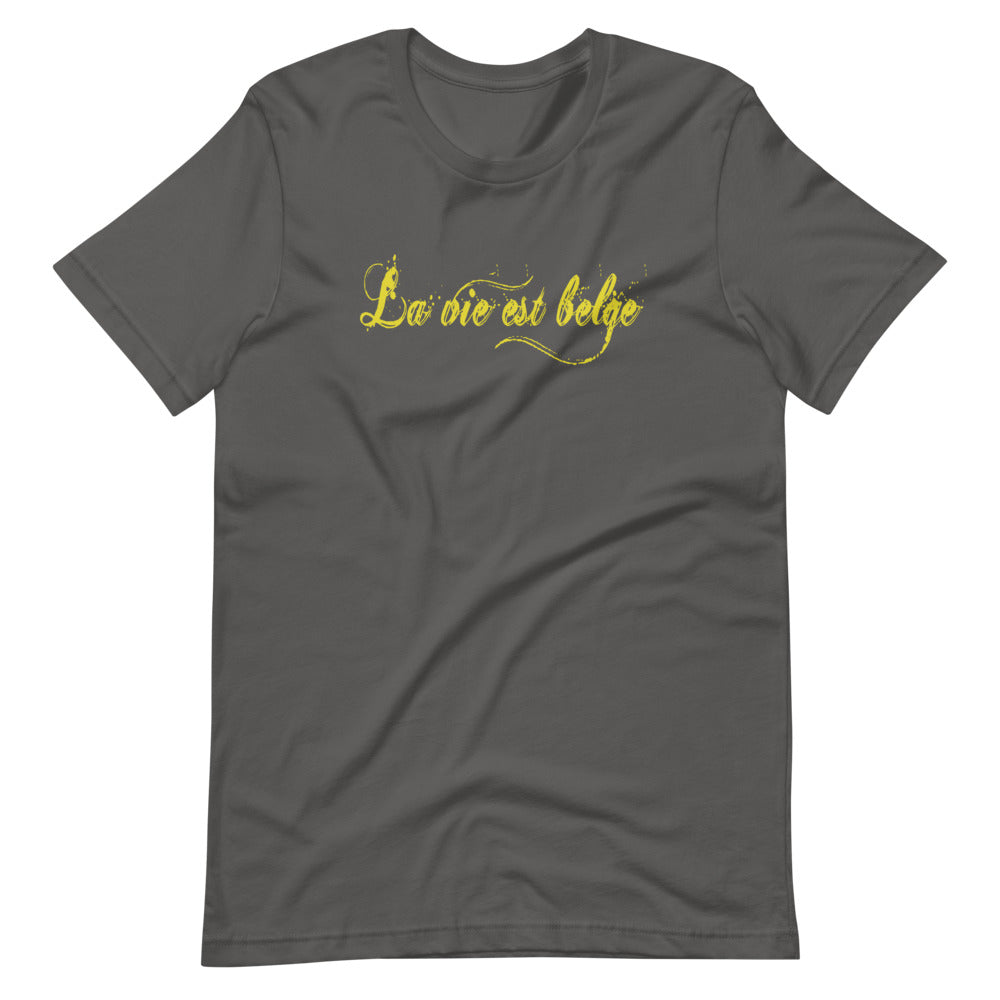 La vie est Belge TShirt - Unisex