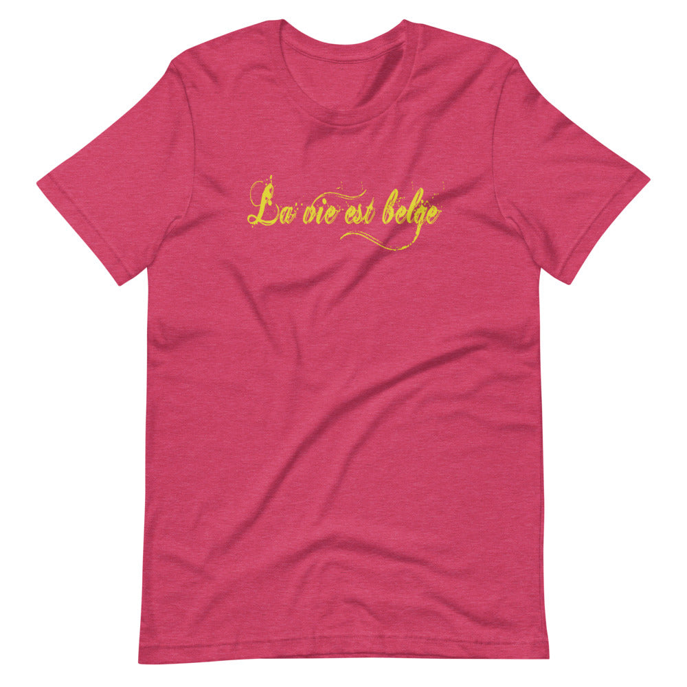La vie est Belge TShirt - Unisex