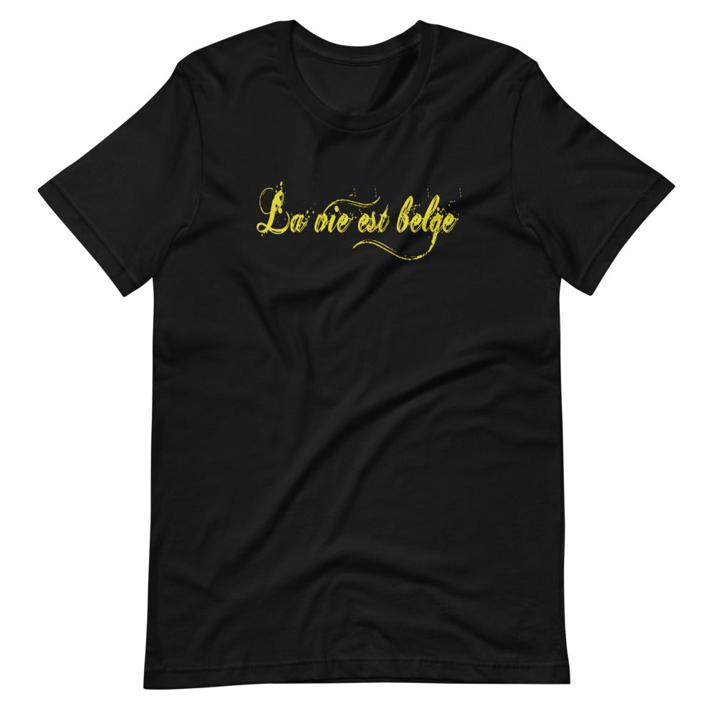 La vie est Belge TShirt - Unisex
