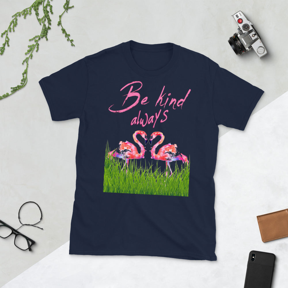 Be Kind Always Flamingo's TShirt- Unisex