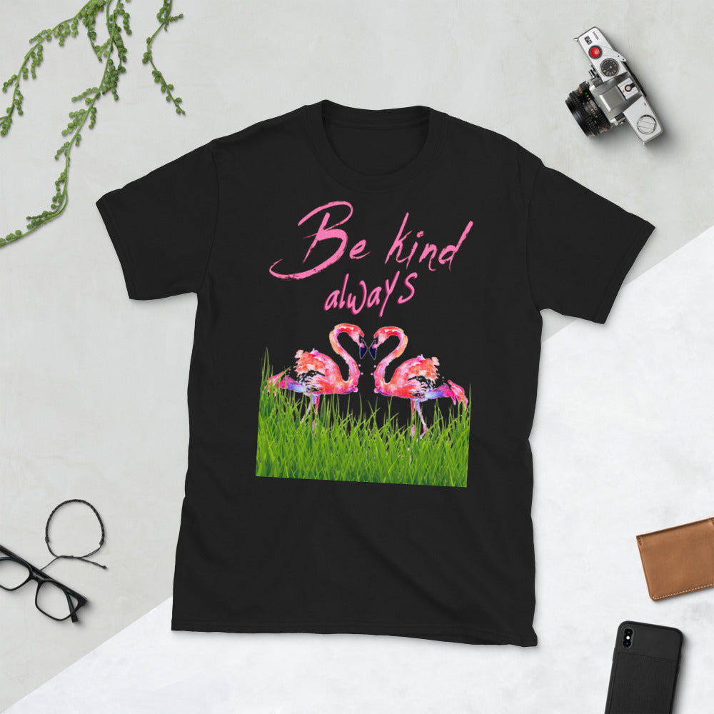 Be Kind Always Flamingo's TShirt- Unisex