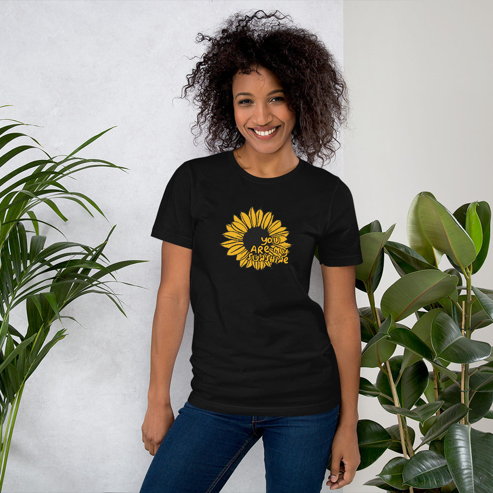 You are my Sunshine TShirt - Unisex - Sunflower