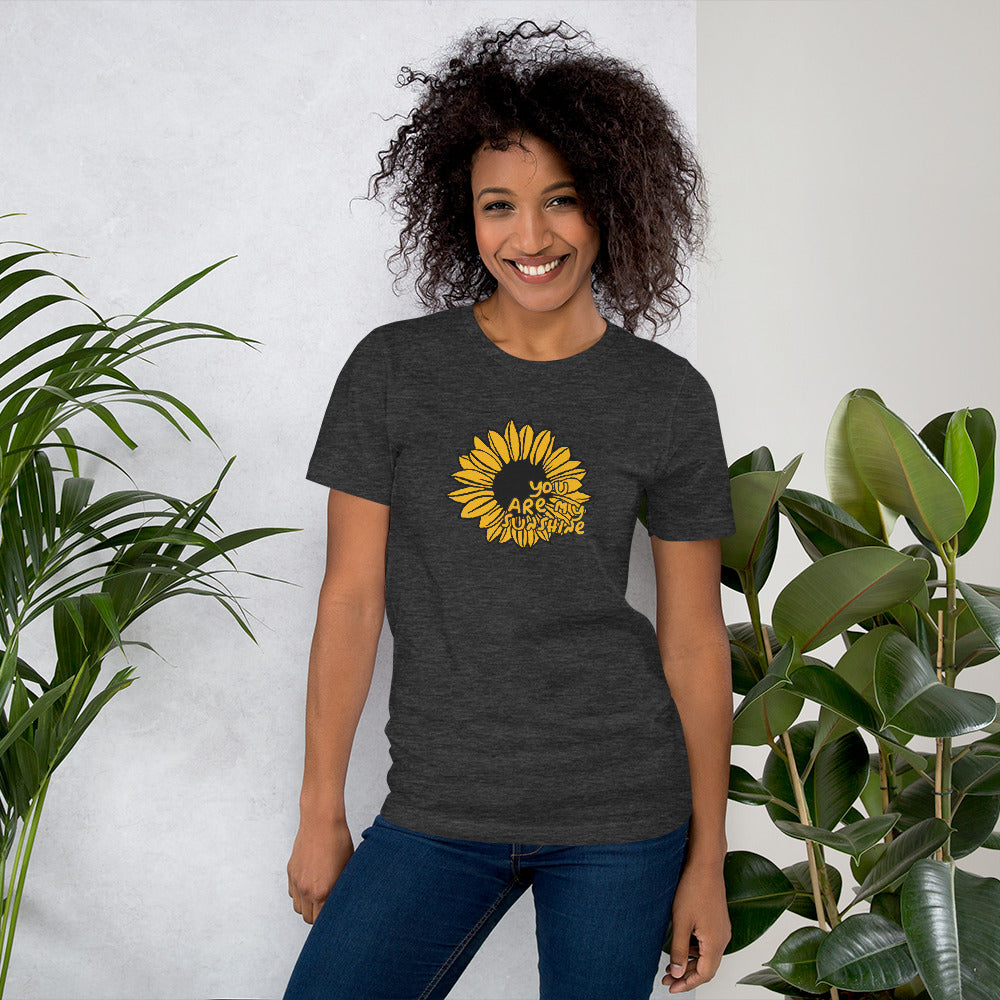 You are my Sunshine TShirt - Unisex - Sunflower