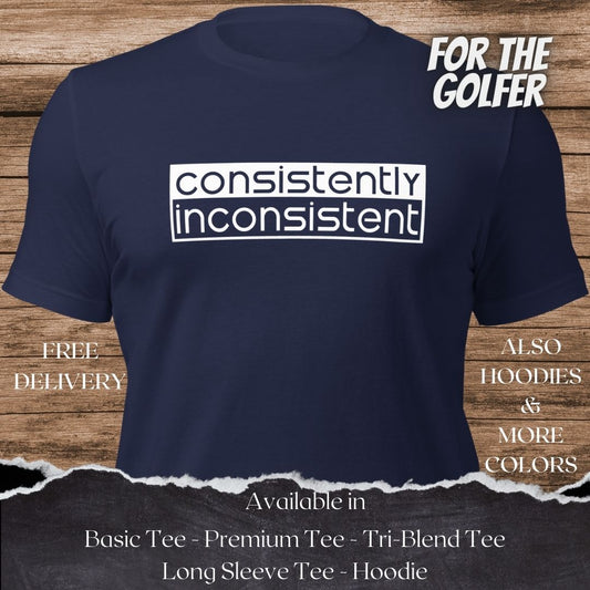 Consistently Inconsistent Golf TShirt and Hoodie is a Creative Golf Graphic design for Men and Women