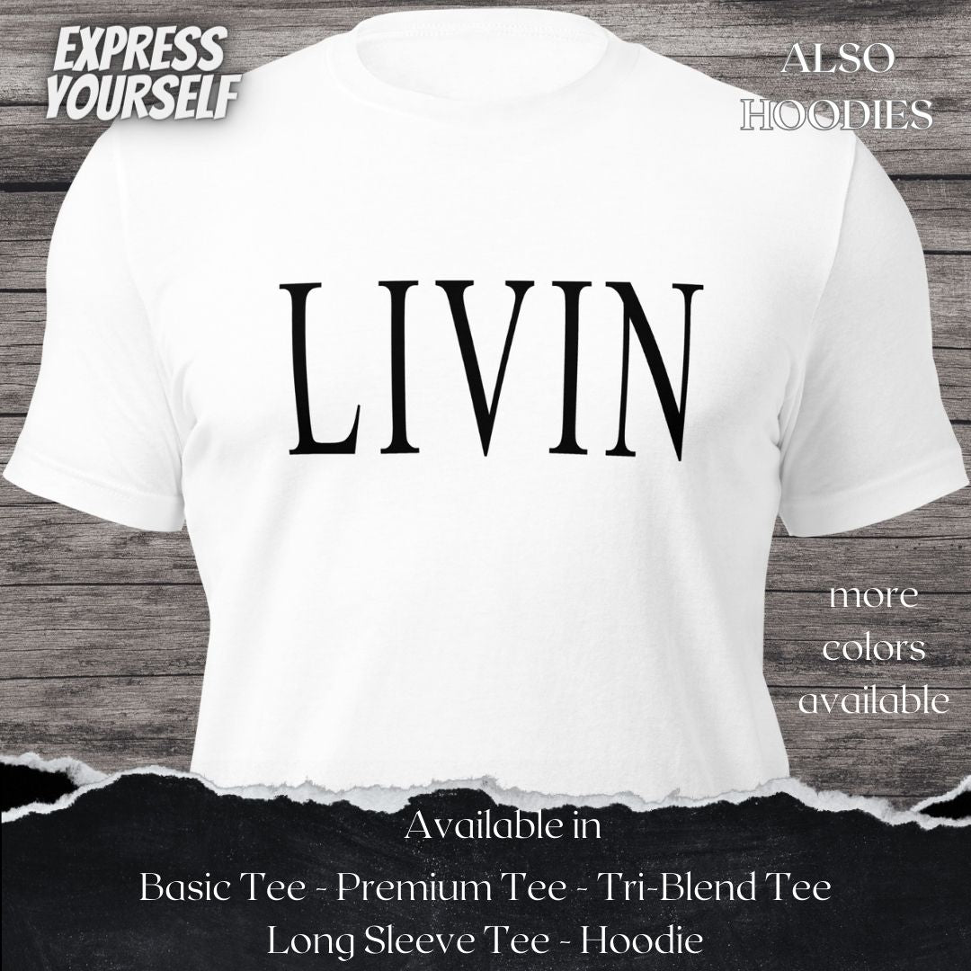 Livin TShirt and Hoodie is a Creative Graphic design for Men and Women