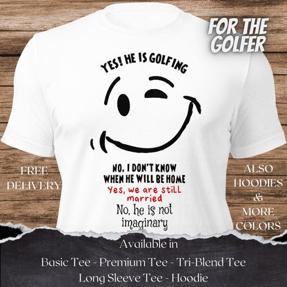 Yes he is Golfing Golf TShirt and Hoodie is a Creative Golf Graphic design for Women