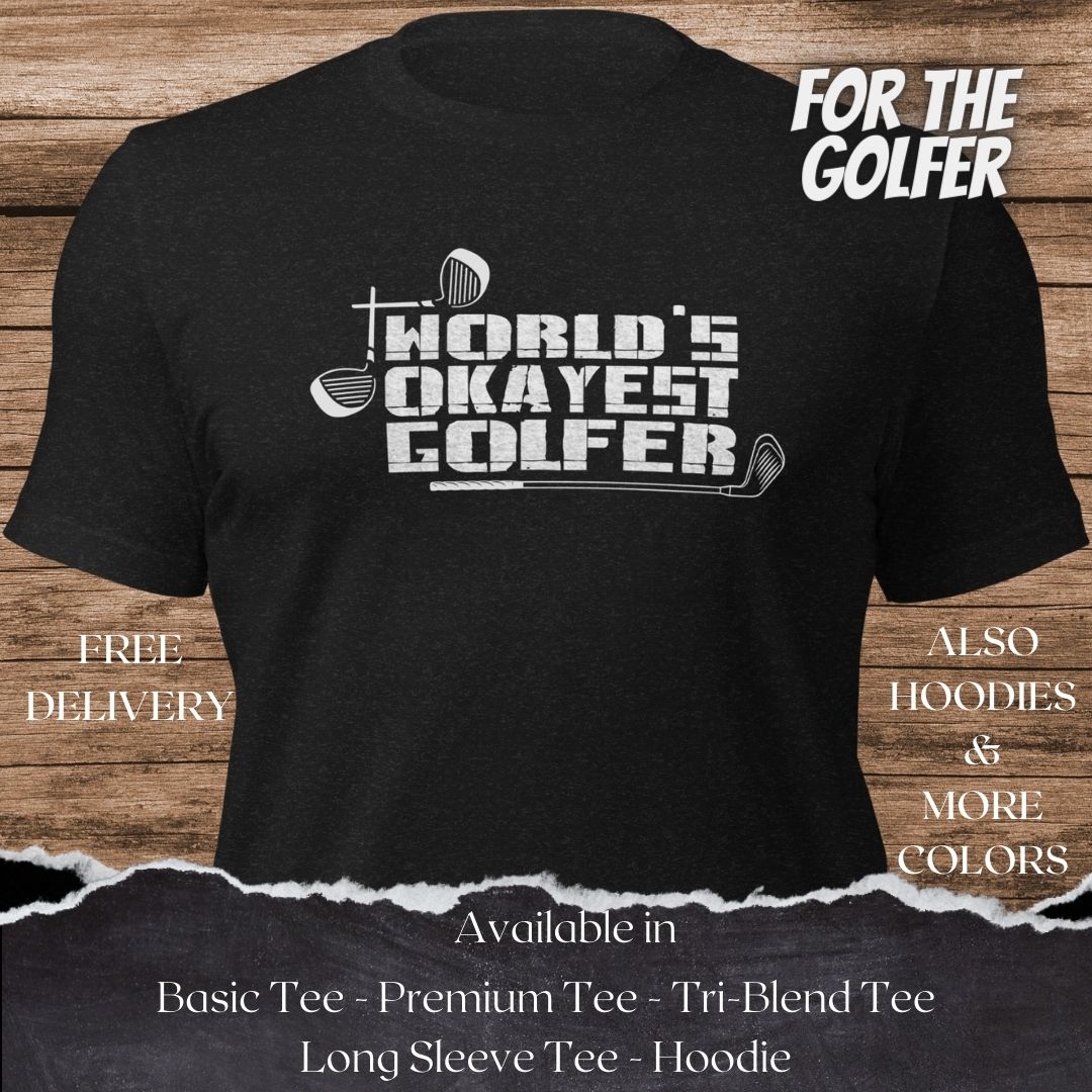 World's Okayest Golfer TShirt and Hoodie is a Creative Golf Graphic design for Men and Women