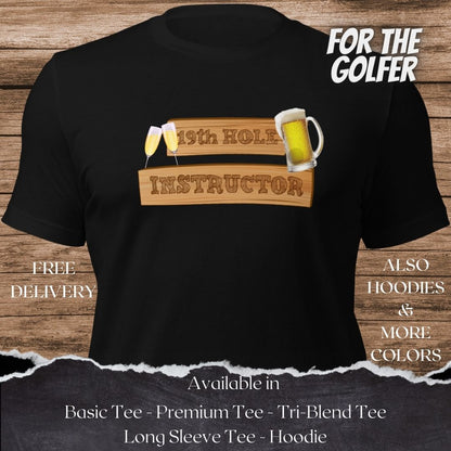 19th Hole Instructor Golf TShirt and Hoodie is a Creative Golf Graphic design for Men and Women