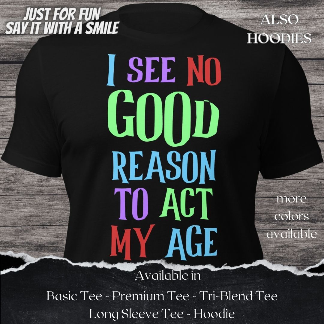 I See no Good Reason TShirt and Hoodie is a Creative Graphic design for Men and  Women