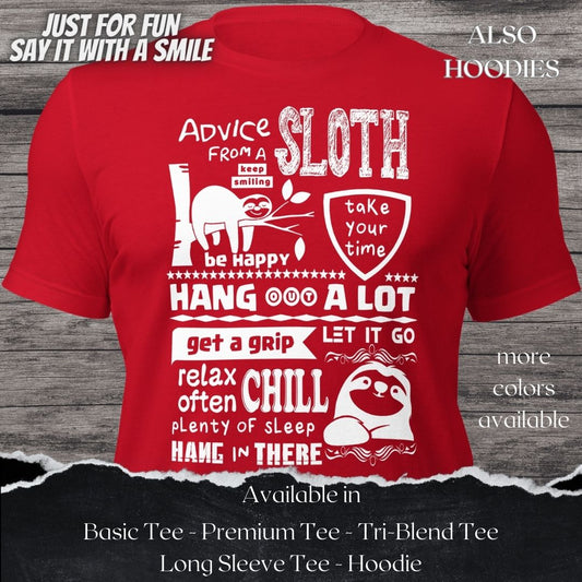 Advice from a Sloth TShirt and Hoodie is a Creative Graphic design for Men and Women