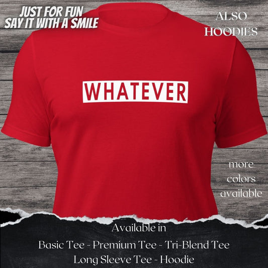Whatever TShirt and Hoodie is a Creative Graphic design for Men and  Women