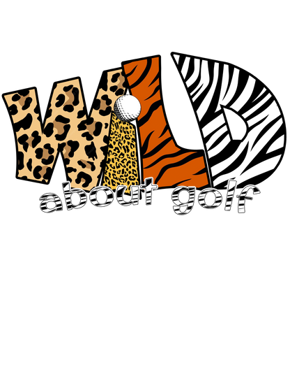 Wild about Golf TShirt and Hoodie is a Creative Golf Graphic design for Men and Women