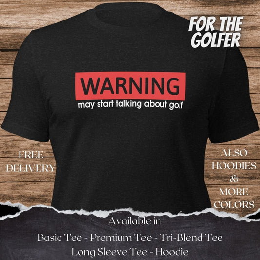 Warning may start talking about golf Golf TShirt and Hoodie is a Creative Golf Graphic design for Men and Women