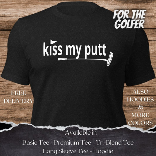 Kiss my Putt Golf TShirt and Hoodie is a Creative Golf Graphic design for Men and Women