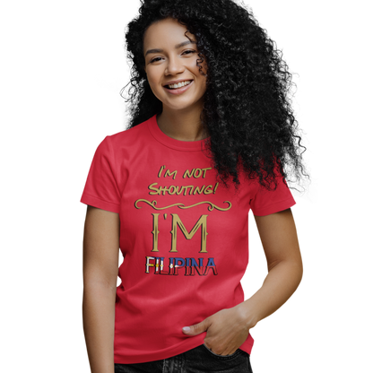 I'm not Shouting, I'm Filipina TShirt