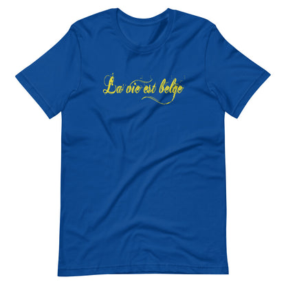 La vie est Belge TShirt - Unisex