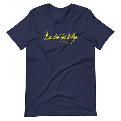 La vie est Belge TShirt - Unisex